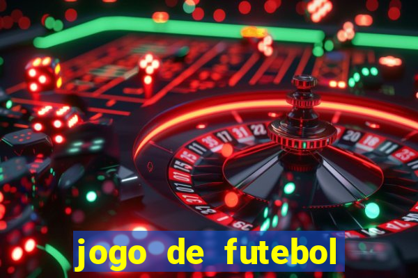 jogo de futebol com dinheiro infinito